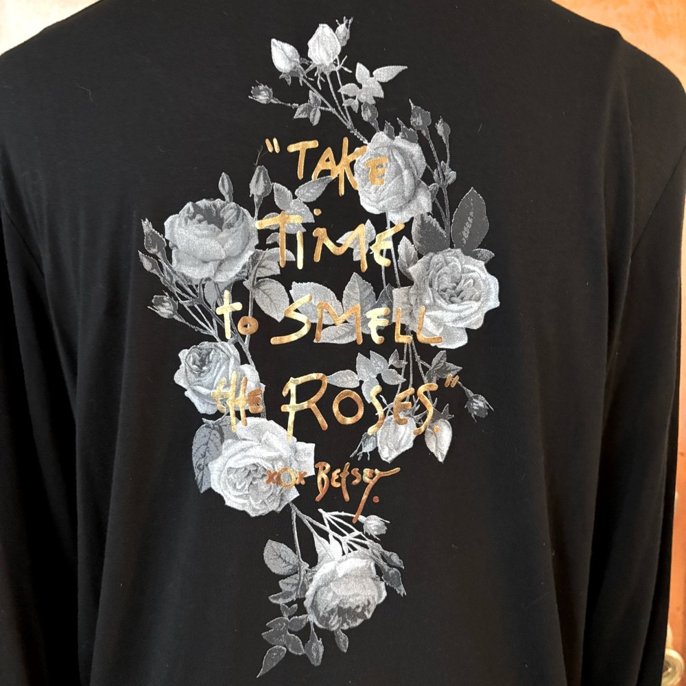 Betsey Johnson Black long sleeve t shirt.  Take time to smell the roses.  Xl